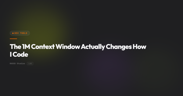 The 1M Context Window Actually Changes How I Code