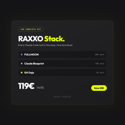 RAXXO Stack bundle: FULLMOON, Claude Blueprint, and Git Dojo together for 119€ instead of 147€